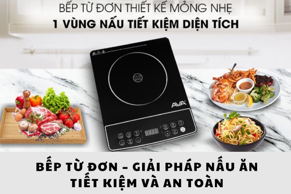 Bếp từ đơn – Giải pháp nấu ăn tiết kiệm và an toàn